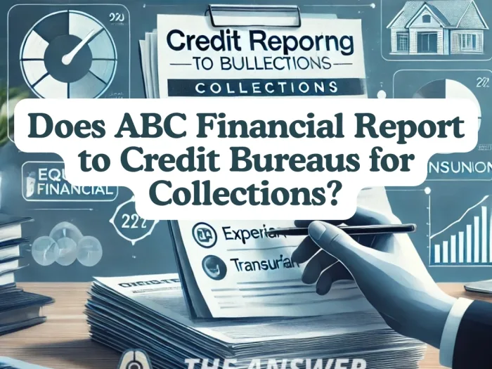 Does ABC Financial Report to Credit Bureaus for Collections